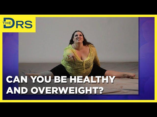 Can You Be Healthy and Overweight?