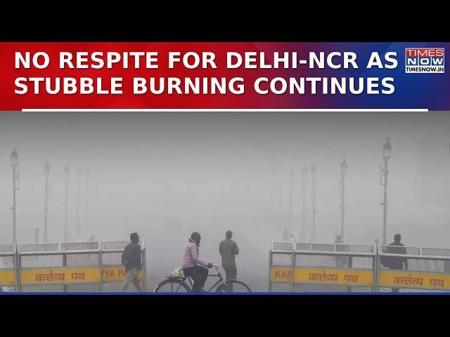 Air Pollution: No Respite For Delhi-NCR As Stubble Burning Continues, AQI Remains 300 Mark | News