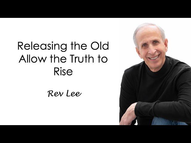 Releasing the Old Allows Truth to Arise