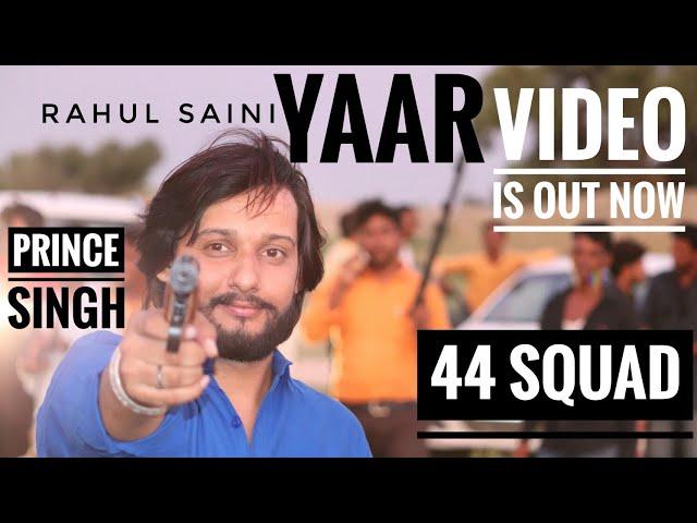 YAAR - RAHUL SAINI | THE PRINCE SINGH | 44 SQUAD | NEW COVER VIDEO 2018