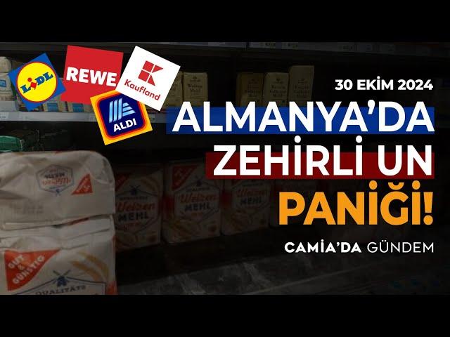 Almanya’da Zehirli Un Paniği!  - 30 Ekim 2024