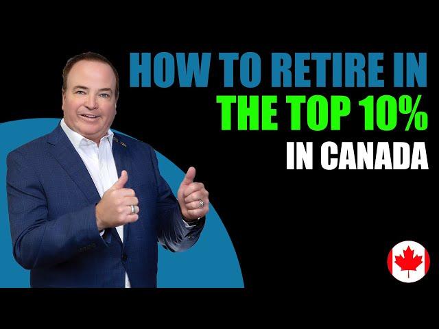 How To Retire In The Top 10% In Canada: The Secret Formula