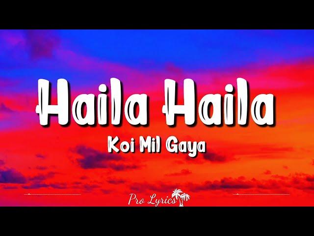 Haila Haila (Lyrics) - Koi Mil Gaya | Hrithik | Alka | Udit | Rajesh Roshan