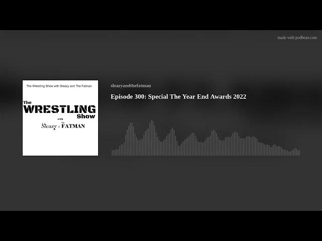 Episode 300: Special The Year End Awards 2022