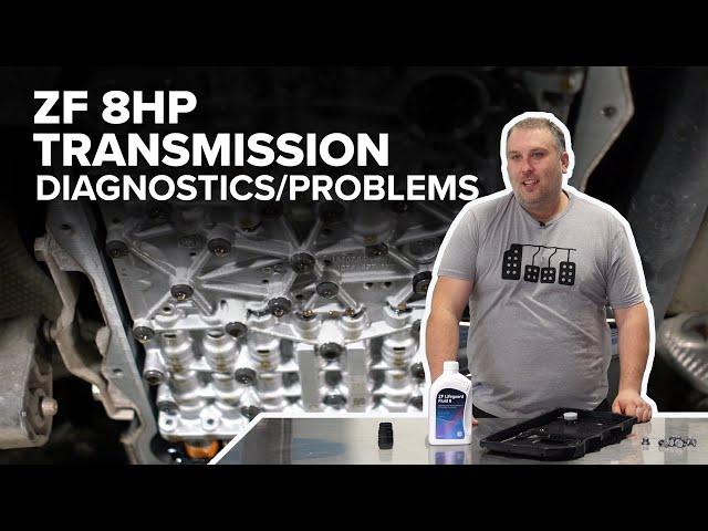 ZF 8-Speed Transmission Guide (8HP45) - Specs, Common Problems, Diagnostics, & Maintenance