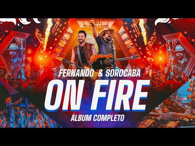 On Fire - Álbum completo | Fernando & Sorocaba