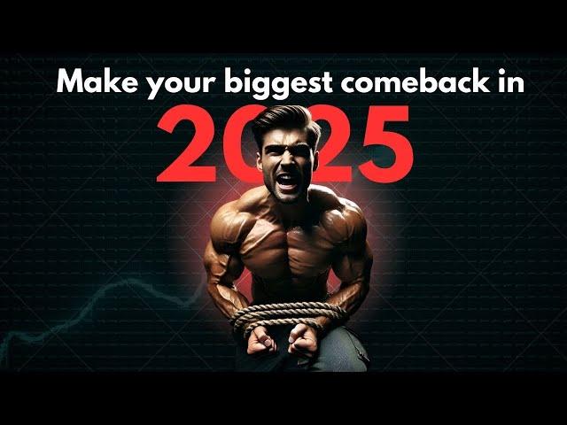 Make your biggest comeback in 2025