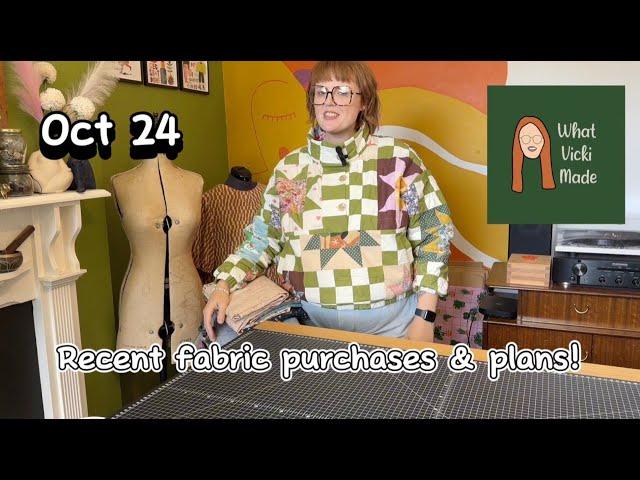 What Vicki Made Recent Fabric Purchases and Sewing Plans! Oct 24