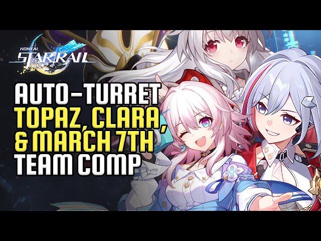 Topaz Auto Turret Team Comp With Clara & March 7th | Easy Numby Speed Boost Setup | Honkai Star Rail