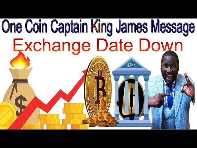 One Coin Captain King James Message Exchange Date Down | AK AUTOMATION TECHNOLOGIES