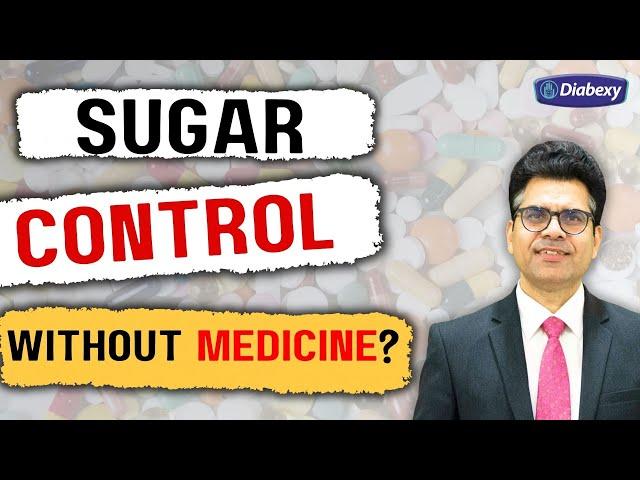 How to Control Sugar without Medicine | Diabexy