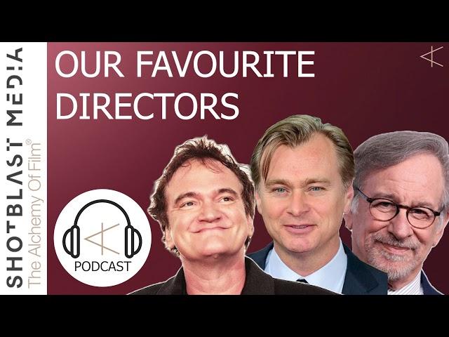 Our Favourite Directors | Film Review Podcast #4 | Lights, Camera, Conversation!