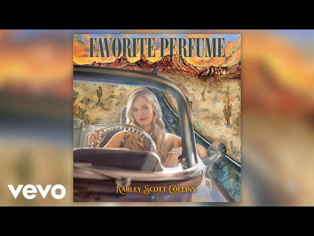 Karley Scott Collins - Favorite Perfume (Official Audio)