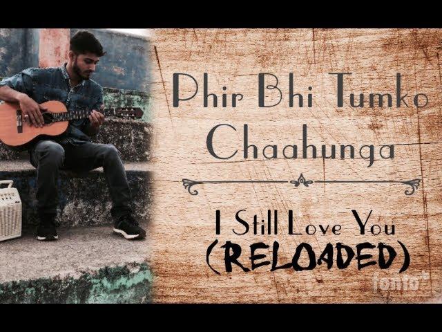 Phir Bhi Tumko Chaahunga | Reloaded(New Version) | Hitesh Sharma ft. Ash