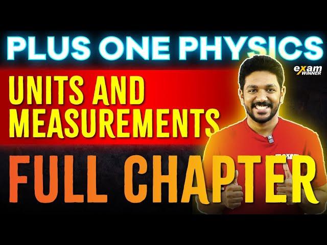 Plus One Physics | Chapter 1 | Units and Measurements | One Shot | Exam Winner +1