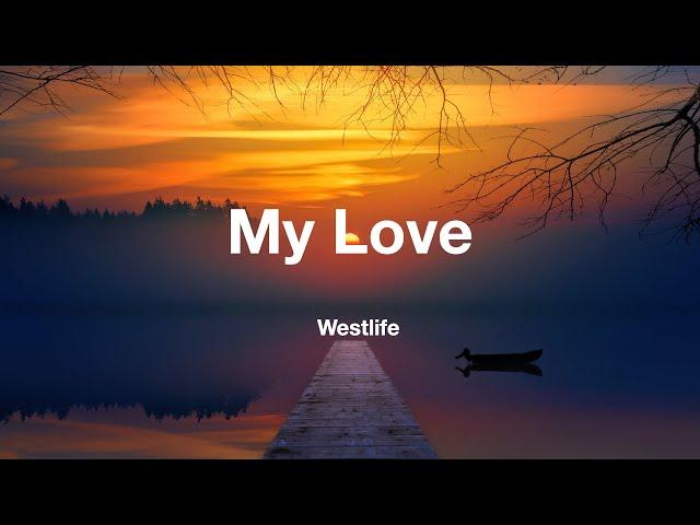 My love ( Lyrics ) 我的摯愛 ( 中英字幕) / Westlife  西城男孩