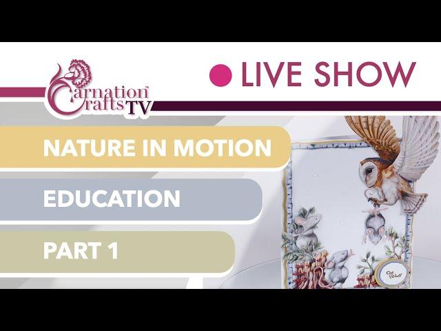 Carnation Crafts TV Nature in Motion Education: Part 1