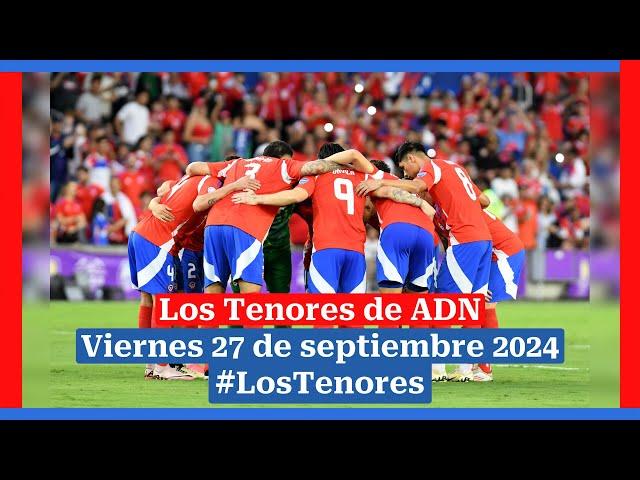  EN VIVO | #LosTenores al aire por ADN - viernes, 27 de septiembre de 2024