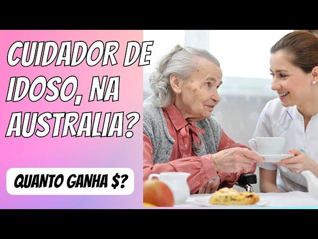 Profissão ótima na Austrália : Cuidador de idosos. O que preciso para começar ?