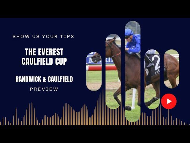 The Everest & Caulfield Cup - Full Preview of Randwick & Caulfield 2024