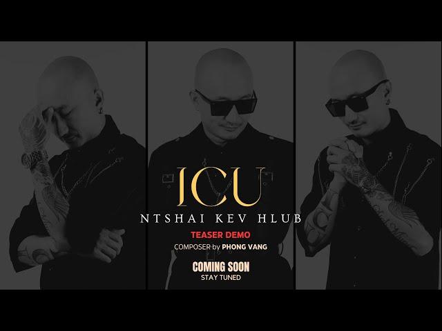 ICU Kub Vaj - Ntshai Kev Hlub (Official Audio Teaser DEMO) 1 Min.