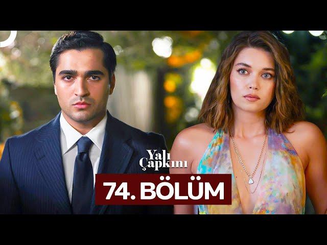 Yalı Çapkını 74. Bölüm