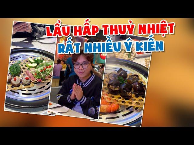 Lẩu Hấp Thuỷ Nhiệt Hơi Nhiều Ý Kiến | Lew Lew Đói Khum?