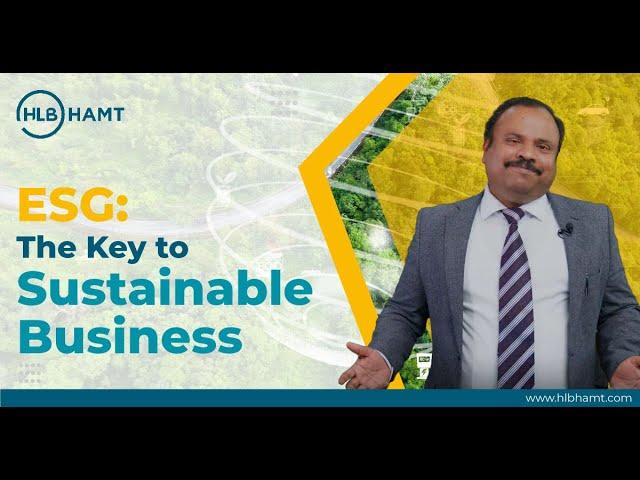 ESG: The Key to Sustainable Business || HLB HAMT Talks