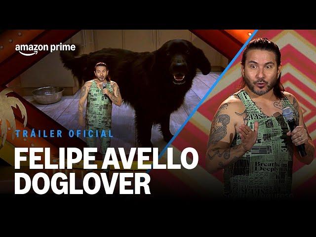 Felipe Avello: Doglover - Tráiler Oficial I Prime Video