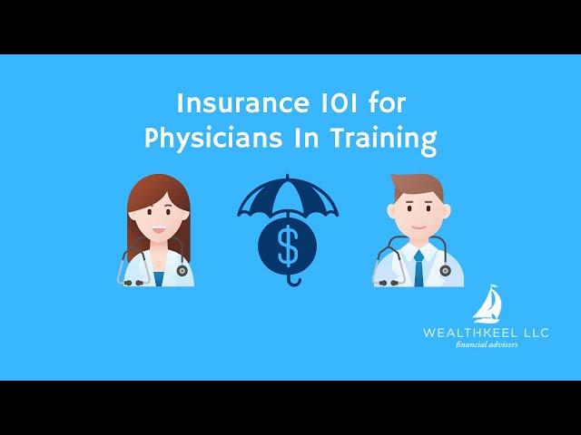 Insurance 101 for Physicians In Training