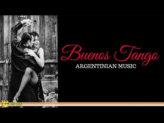 Buenos Tango | ARGENTINE MUSIC [The Best of Tango]