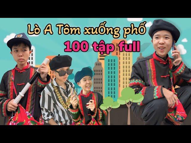 Full 100 tập Lò A Tôm xuống phố | Hài anh dân tộc tổng hợp full bộ | Tôm channel official