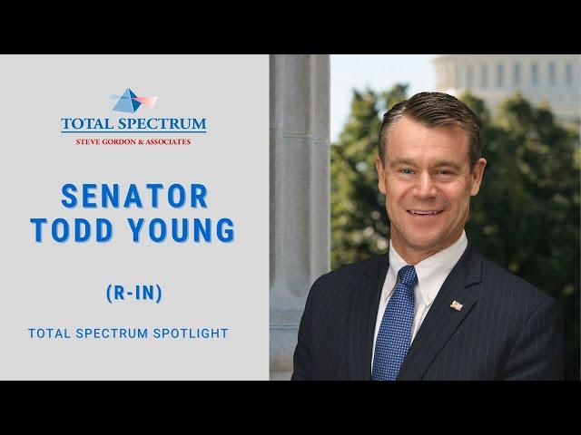 Total Spectrum Spotlight Episode 20   Senator Todd Young