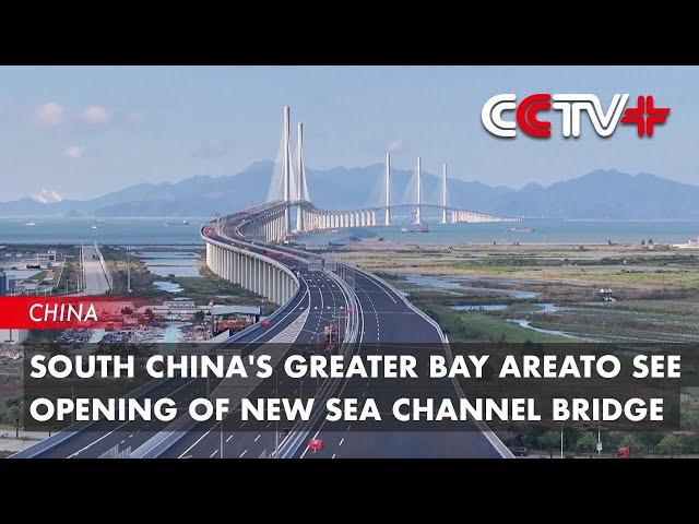 South China's Greater Bay Area to See Opening of New Sea Channel Bridge