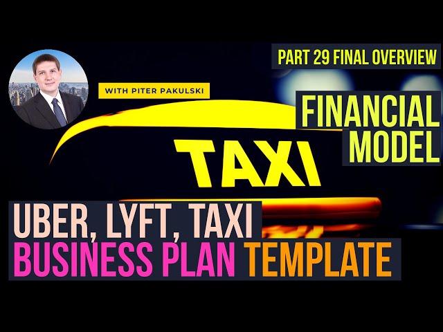 Part 29. Final Overview. Uber, Lyft, Taxi business idea, business plan, financial model. MS Excel.