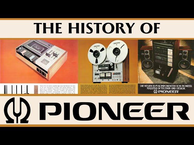 The History of Pioneer Corporation