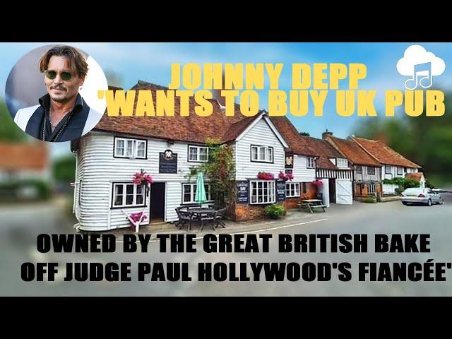 Johnny Depp 'wants to buy UK pub owned by The Great British Bake Off judge Paul Hollywood's fiancée'