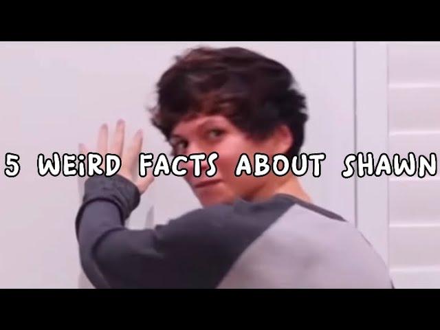 5 weird facts about Shawn 