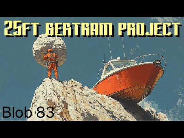 25ft Bertram Project - blob 83 - boat restoration, boat rebuild, diy boat repairs, fibreglass