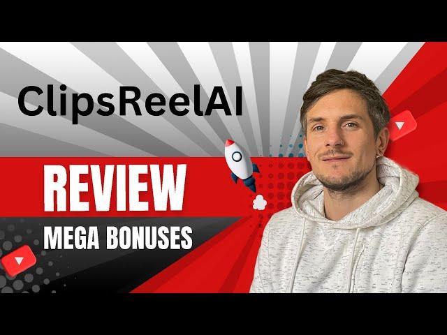 ClipsReelAI Review + 4 Bonuses To Make It Work FASTER!