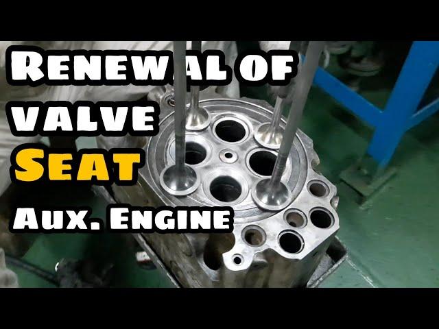 Renewal of valve seat on AUXILIARY Engines cylinder head| SEA LEGEND|