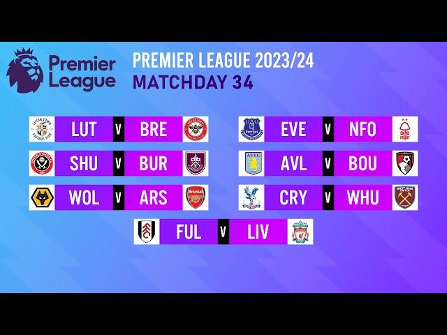 Matchday 34: Match Schedule | Premier League 2023/24.