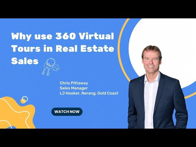 Why use 360 Virtual Tours in Real Estate sales with Chris Pittaway
