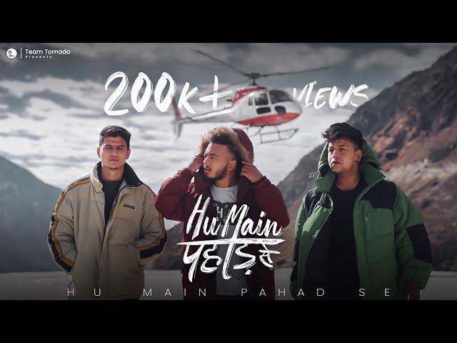 Hu Main Pahad Se : Sachin x Amit x Rage_100 | Official Music Video | Team Tornado | Uttarakhand