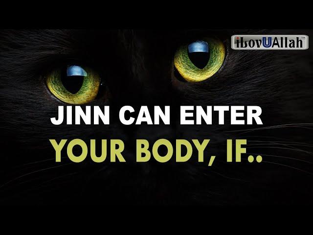 JINN CAN ENTER YOUR BODY, IF YOU ARE DOING THESE THINGS