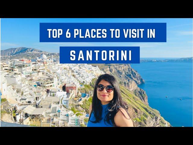 SANTORINI, GREECE | Top 6 Places to visit in Santorini | April 2022