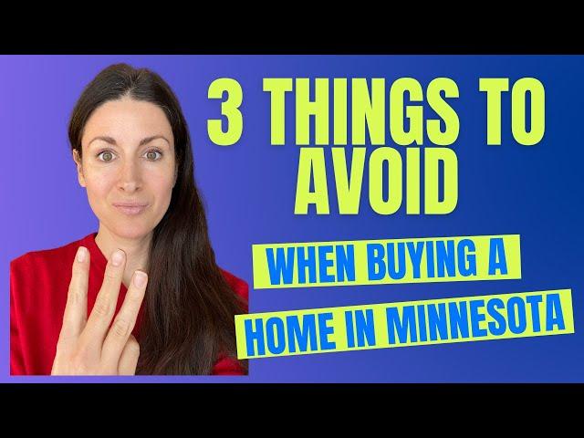 3 Things To Avoid When Buying a Home in Minnesota