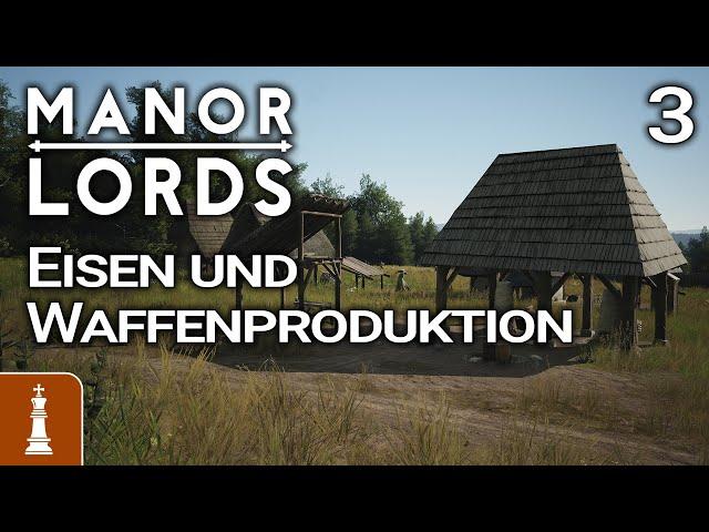 Eisenproduktion und Waffenproduktion starten  Let's Play Manor Lords Schwer 3 | deutsch gameplay