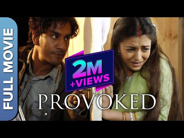 PROVOKED (Hindi) Full Movie | A True Story Of Domestic Violence | Aishwarya Rai Bachchan