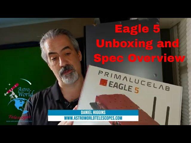 AstroWorld Telescopes - PrimaluceLab Eagle 5 XTM Unboxing and Spec Overview